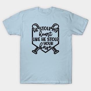 He Stole My Heart Like He Stole Your Base Baseball Mom Cute Funny T-Shirt